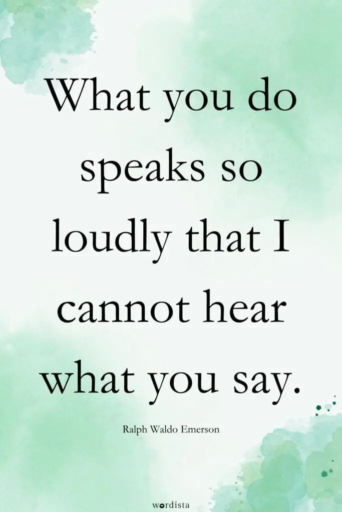 green watercolor background with a ralph waldo emerson quote "what you do speaks so loudly that I cannot hear what you say"