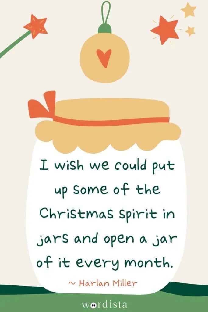 a minimal design with a beige background featuring a jar illustration with scalloped edges and a red ribbon a christmas quote in handwritten green font reads i wish we could put up some of the christmas spirit in jars and open a jar of it every month attributed to harlan miller at the bottom with wordista branding