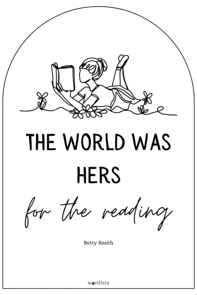 minimalistic black and white illustration of a girl lying on her stomach, reading a book with the text 'the world was hers for the reading' by betty smith
