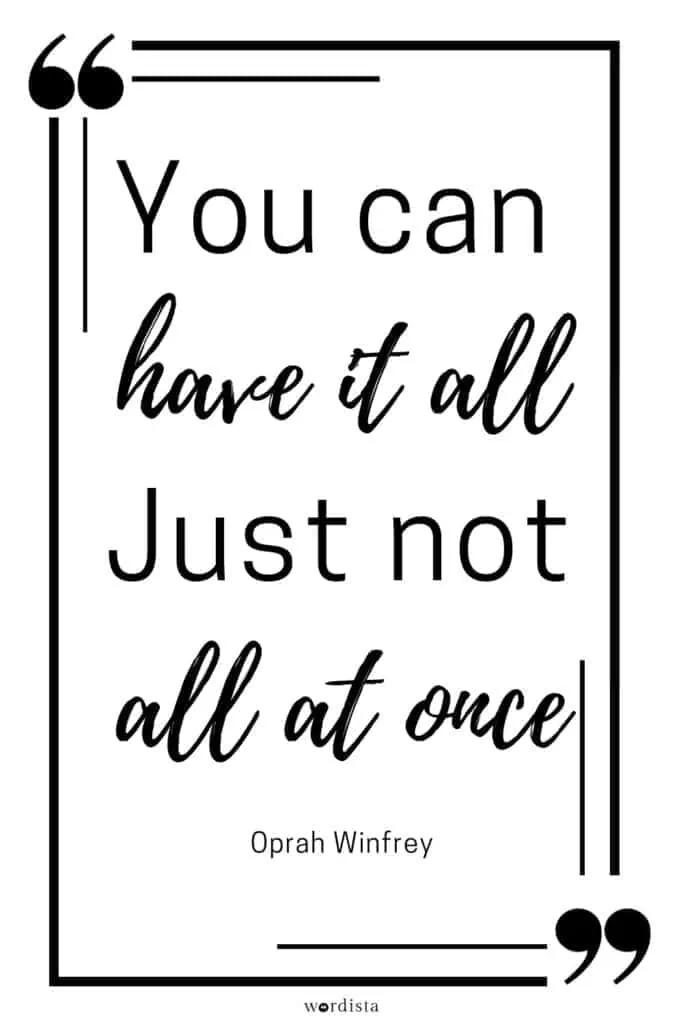 minimalist black and white design featuring the quote 'you can have it all just not all at once' by oprah winfrey