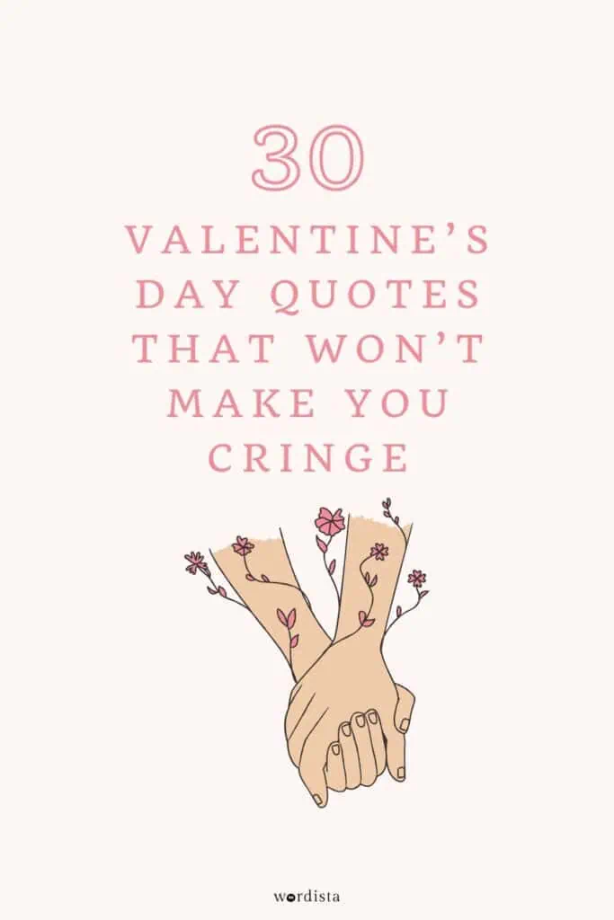 30 valentine’s day quotes that won’t make you cringe" written in soft pink serif font on a light beige background, with an illustration of two hands intertwined, adorned with floral vines. minimalist and romantic aesthetic