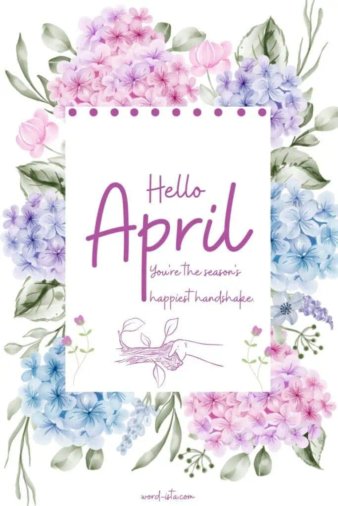 hello april you're the season's happiest handshake with floral watercolor background